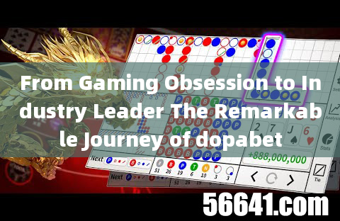 From Gaming Obsession to Industry Leader The Remarkable Journey of dopabet