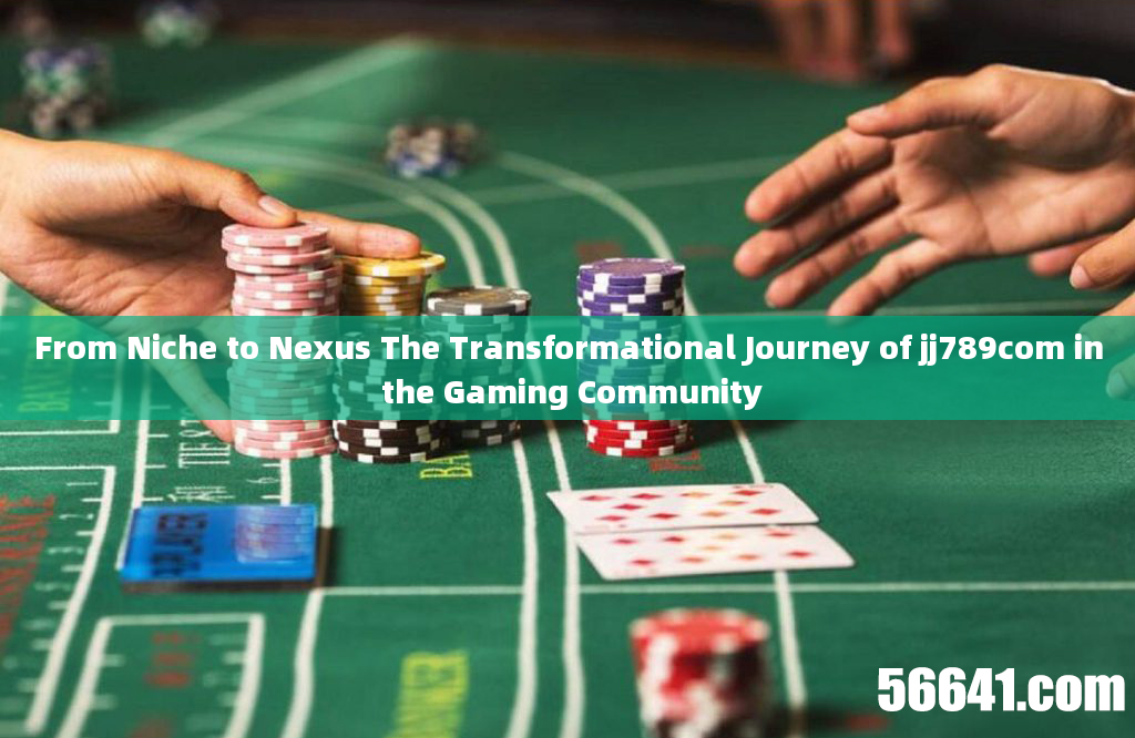 From Niche to Nexus The Transformational Journey of jj789com in the Gaming Community