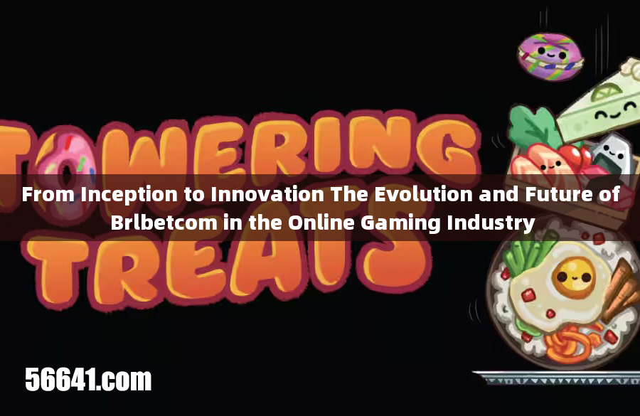 From Inception to Innovation The Evolution and Future of Brlbetcom in the Online Gaming Industry