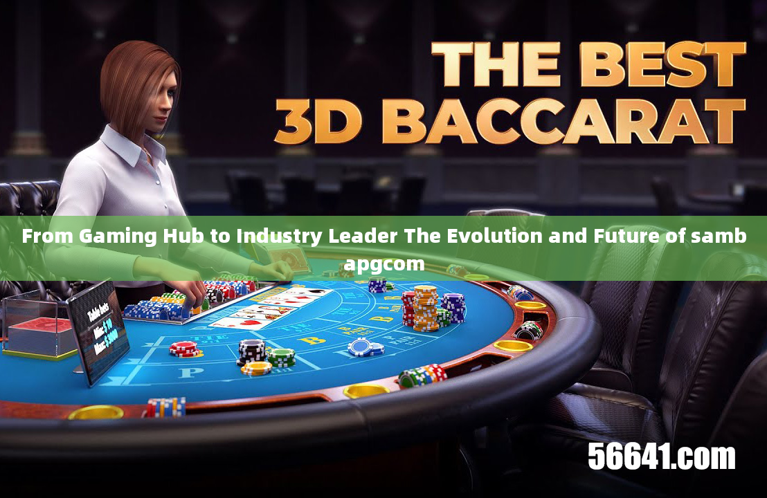 From Gaming Hub to Industry Leader The Evolution and Future of sambapgcom